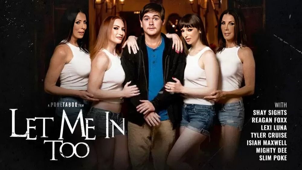 Let Me In Too Reagan Foxx Lexi Luna Shay Sights Sophia Locke
