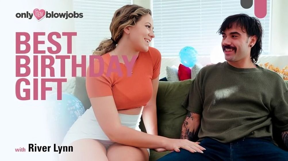 [OnlyTeenBlowJobs] River Lynn – Best Birthday Gift