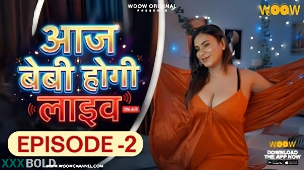 Aaj Baby Hogi Live 2026 Woow Ep2 Hot Series