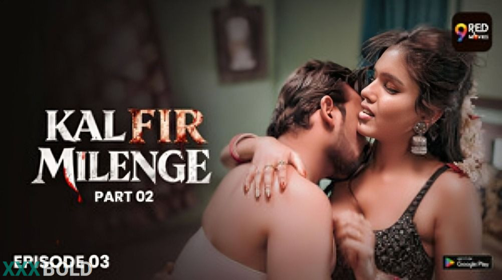 Kal Fir Milenge 2026 9redmovies Ep3 Web Series