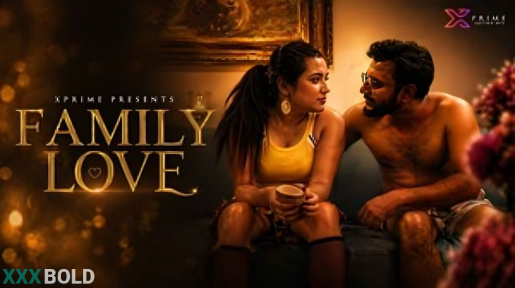 Family Love 2026 Xprime Hot Short Film
