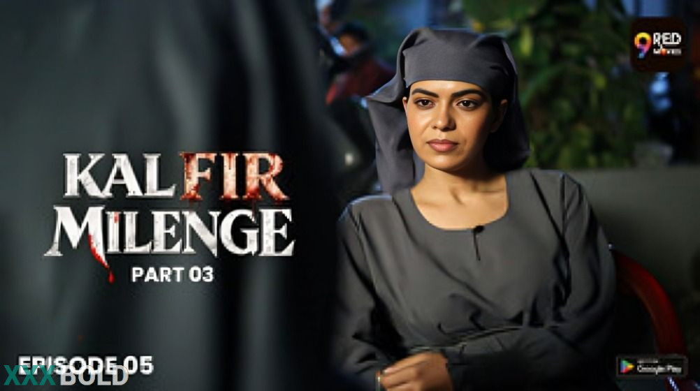 Kal Fir Milenge 2026 9redmovies Ep5 Web Series