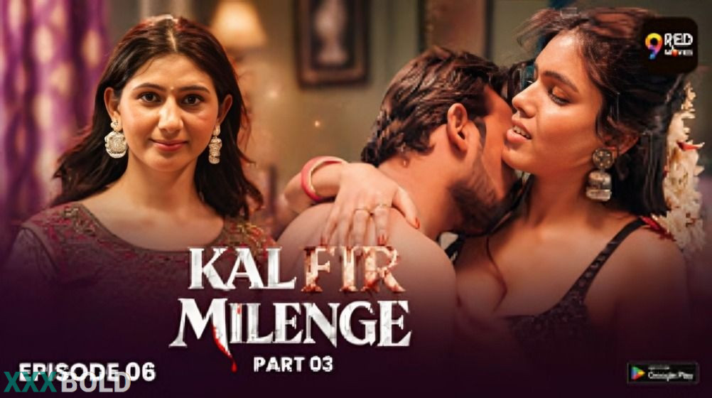 Kal Fir Milenge 2026 9redmovies Ep6 Web Series