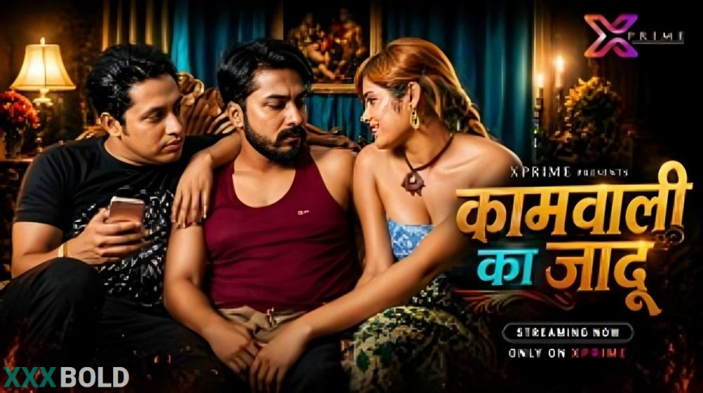 Kamwali Ka Jadoo 2026 Xprime Hot Short Film