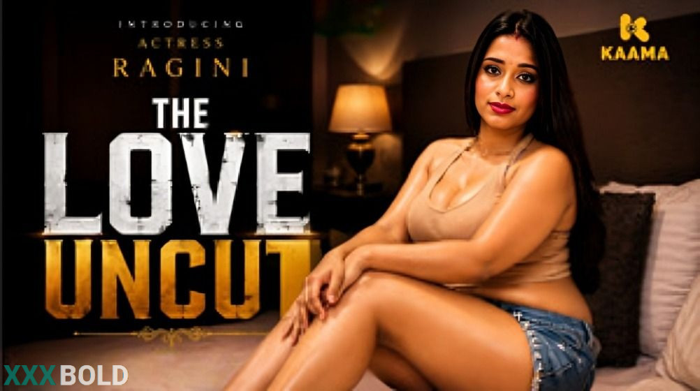 The Love Uncut Kaama App Download Guide