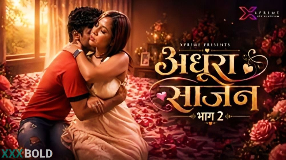 Adhura Saajan Part 2 Xprime Hot Short Film