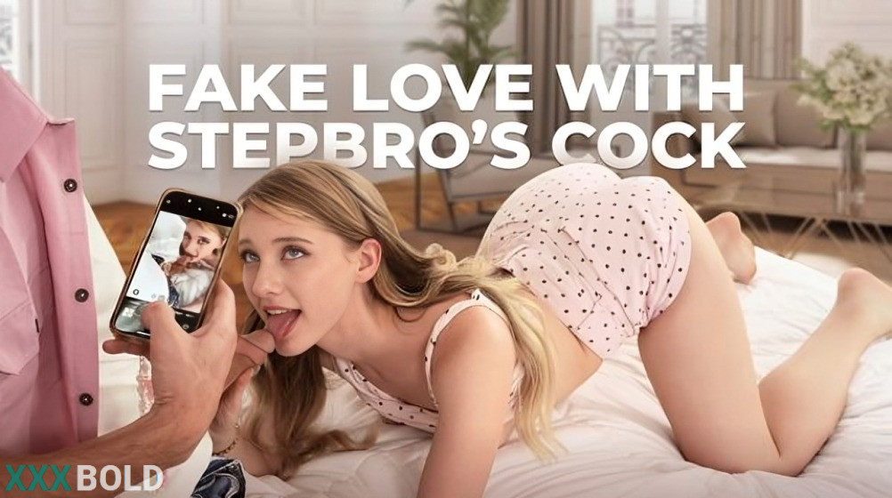 [OopsFamily] Melody Marks – Fake Love With Stepbro’s Cock