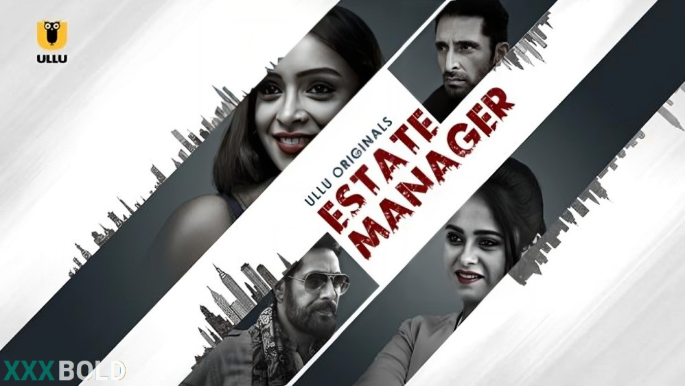 Estate Manager – P02 (2024) Ullu App Hindi Hot Web Series – Watch All Episodes Online