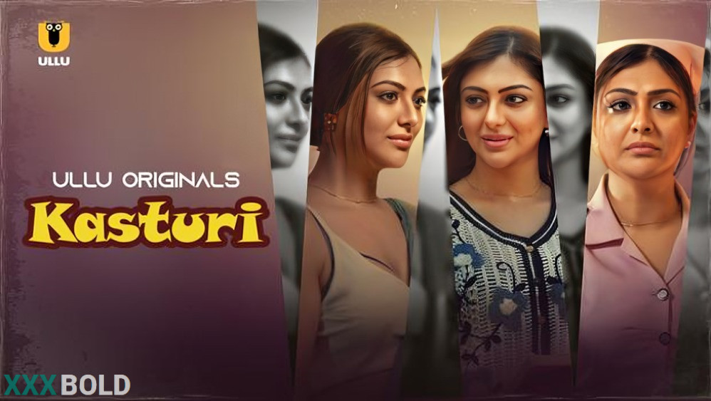 Kasturi (2024) Ullu App Hindi Hot Web Series – Watch All Episodes Online