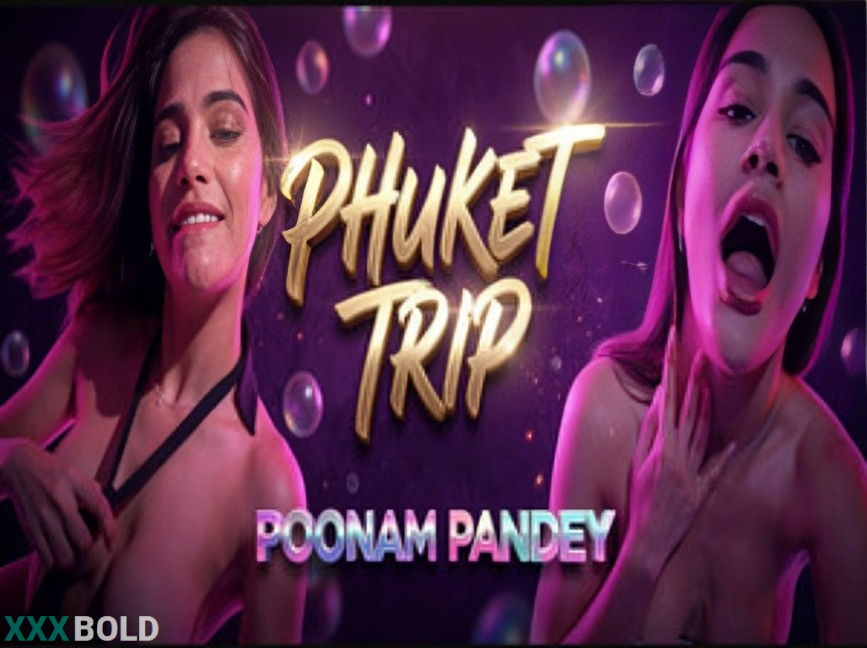 Phuket Trip 2026 Poonam Pandey Onlyfans Vdo
