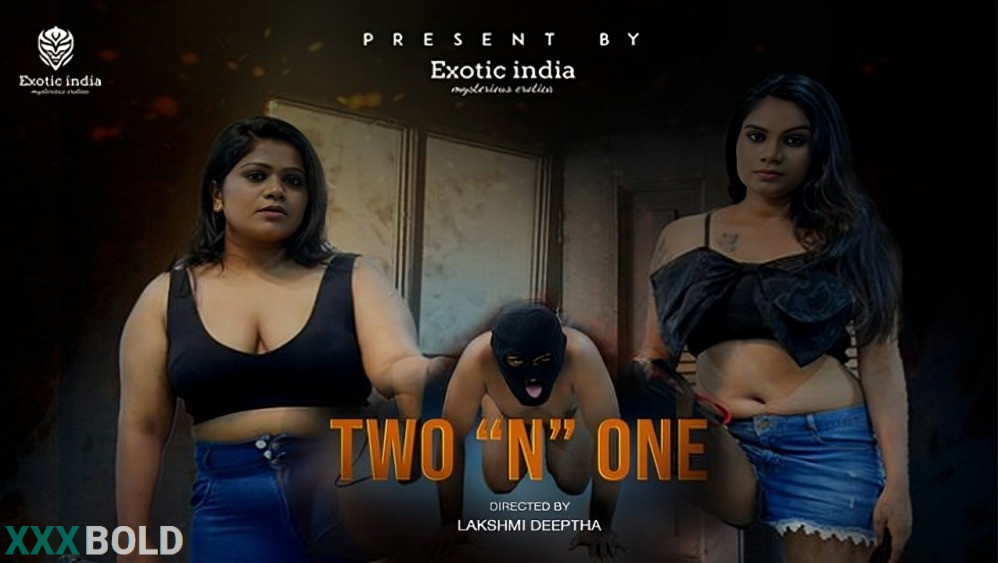 Two N One (2025) Exoticindiax Malayalam Uncut Short Film  Watch Hd Online