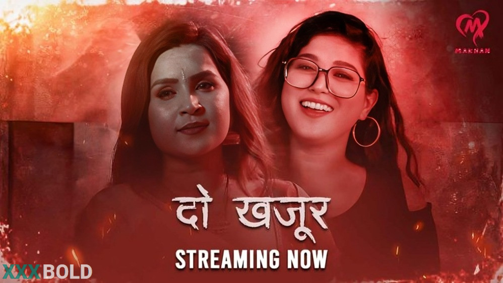 Do Khajur (2025) Makhan App Hindi Hot Web Series – Watch Now