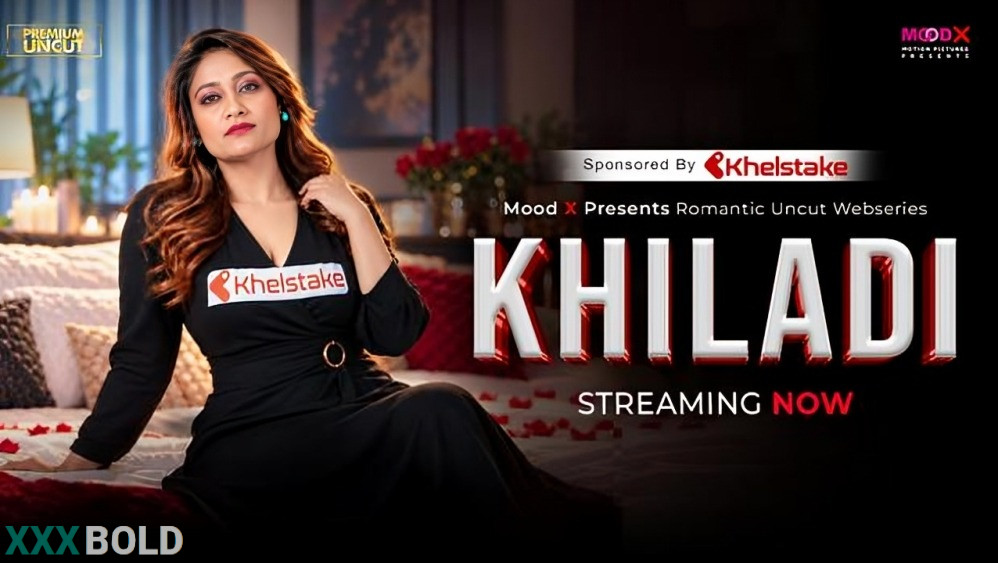 Khiladi – E01 (2026) Moodx Tv Hindi Uncut Web Series  Watch Unlimited