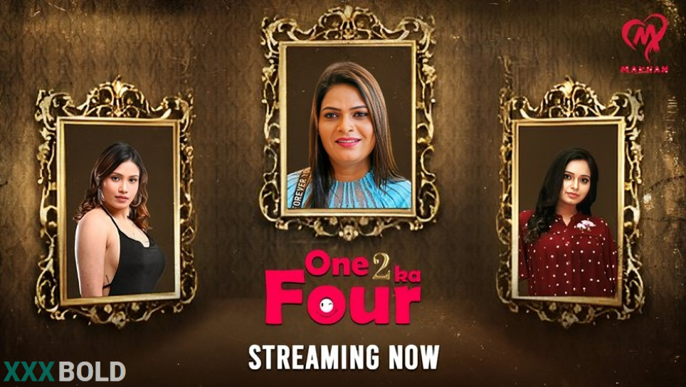 One 2 Ka Four (2025) Makhan App Hindi Hot Web Series – Watch Now